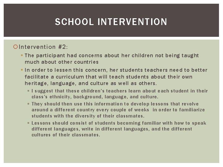 SCHOOL INTERVENTION Intervention #2: § The participant had concerns about her children not being