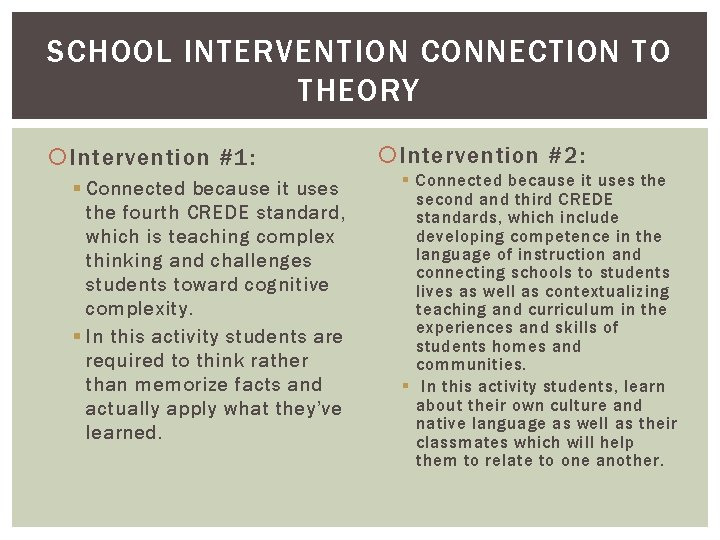 SCHOOL INTERVENTION CONNECTION TO THEORY Intervention #1: § Connected because it uses the fourth