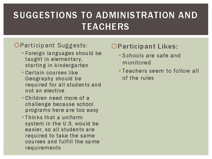 SUGGESTIONS TO ADMINISTRATION AND TEACHERS Participant Suggests: § Foreign languages should be taught in