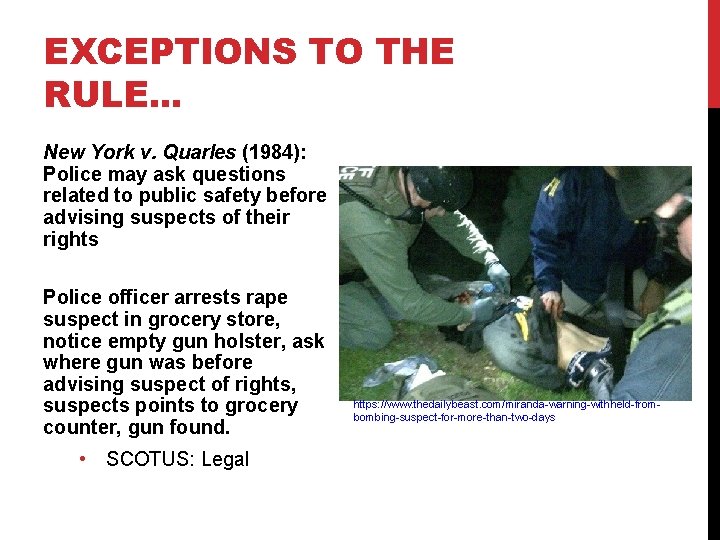 EXCEPTIONS TO THE RULE. . . New York v. Quarles (1984): Police may ask