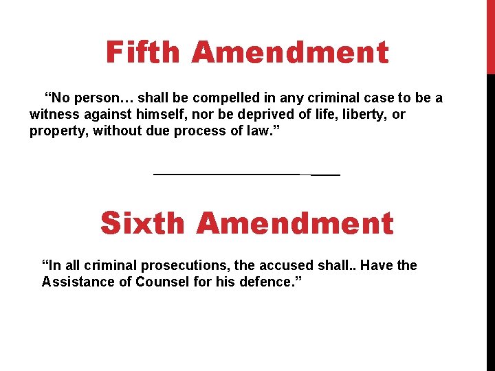Fifth Amendment “No person… shall be compelled in any criminal case to be a