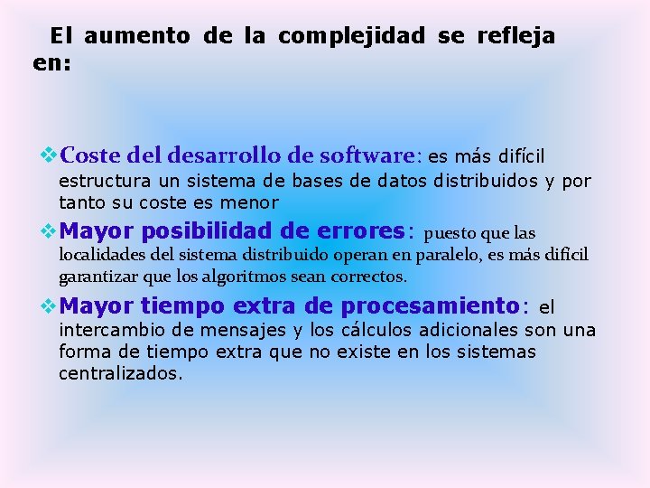 El aumento de la complejidad se refleja en: v. Coste del desarrollo de software: