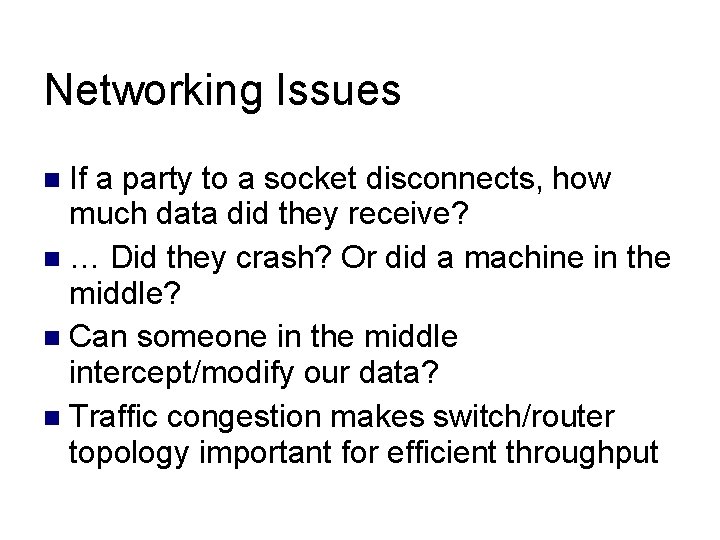 Networking Issues If a party to a socket disconnects, how much data did they Networking Issues If a party to a socket disconnects, how much data did they