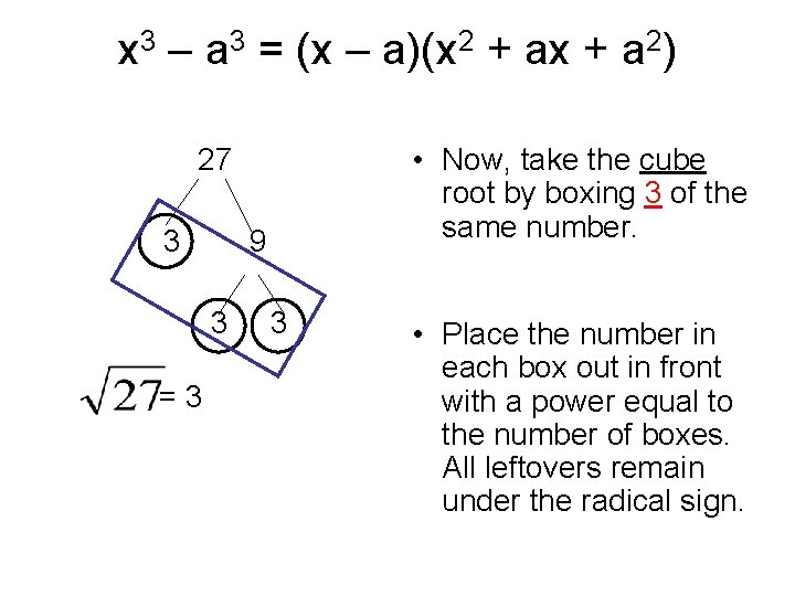 x 3 – a 3 = (x – a)(x 2 + ax + a