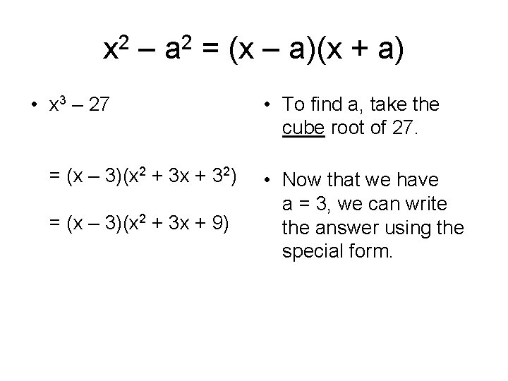 x 2 – a 2 = (x – a)(x + a) • x 3