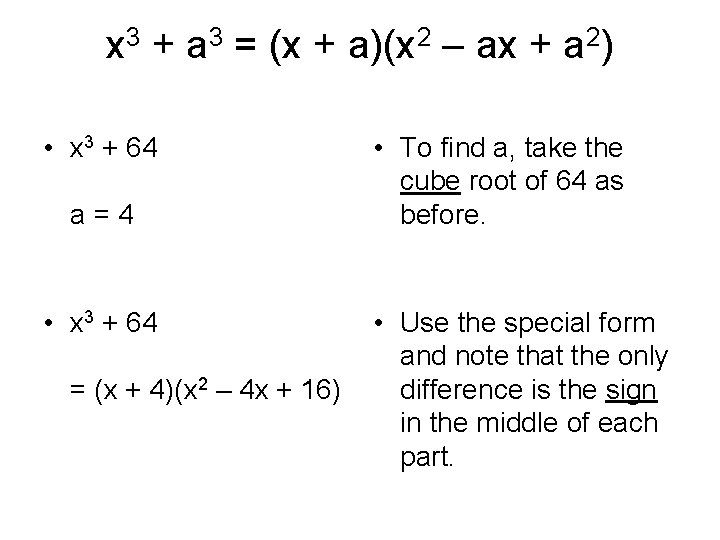 x 3 + a 3 = (x + a)(x 2 – ax + a