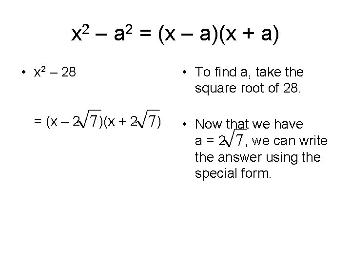 x 2 – a 2 = (x – a)(x + a) • x 2