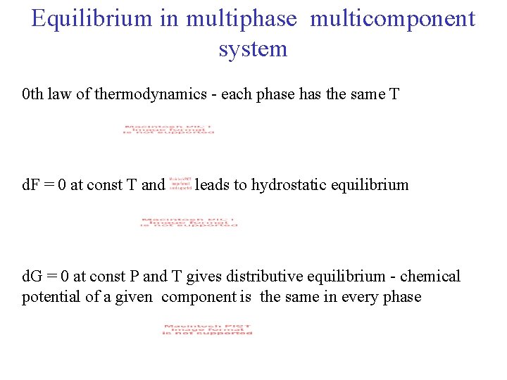 Equilibrium in multiphase multicomponent system 0 th law of thermodynamics - each phase has