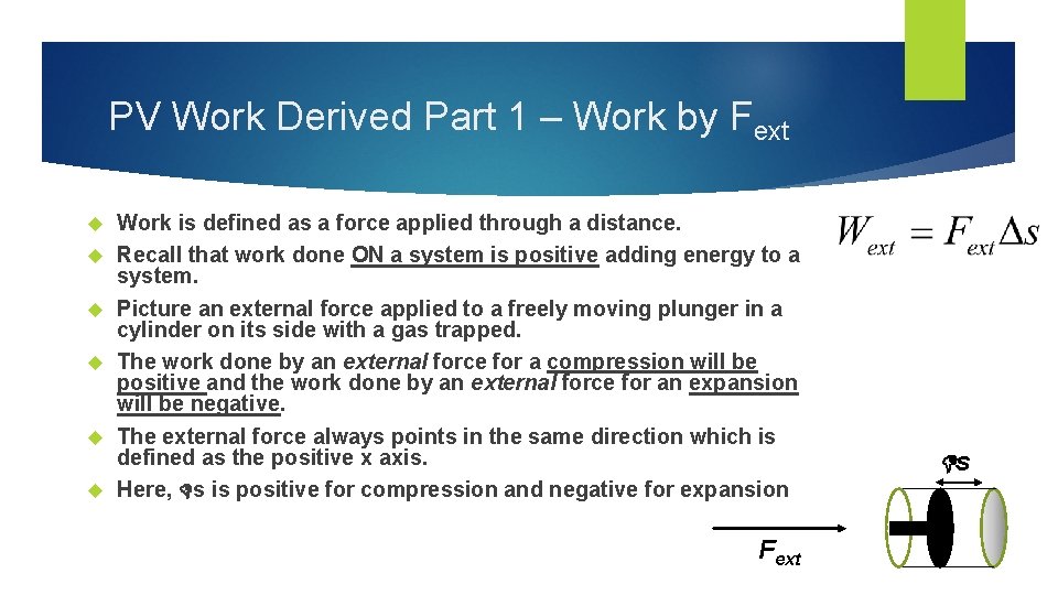 PV Work Derived Part 1 – Work by Fext Work is defined as a