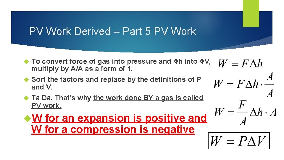PV Work Derived – Part 5 PV Work To convert force of gas into