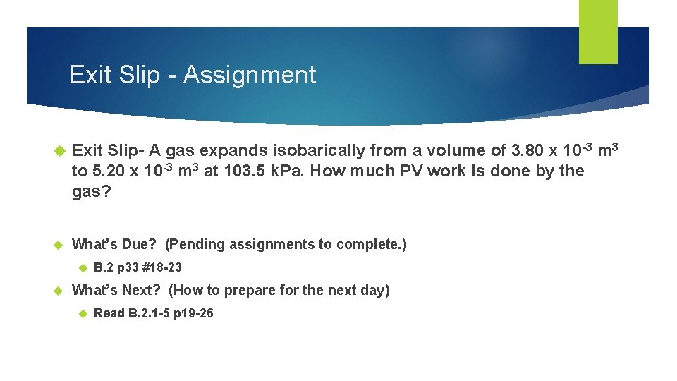 Exit Slip - Assignment Exit Slip- A gas expands isobarically from a volume of