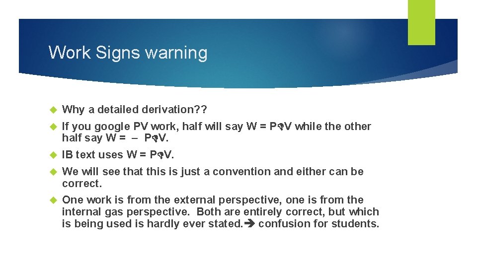 Work Signs warning Why a detailed derivation? ? If you google PV work, half