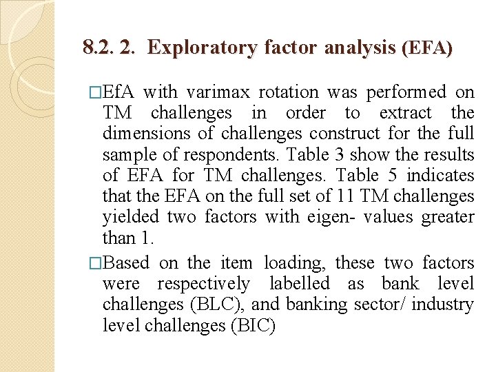 8. 2. 2. Exploratory factor analysis (EFA) �Ef. A with varimax rotation was performed