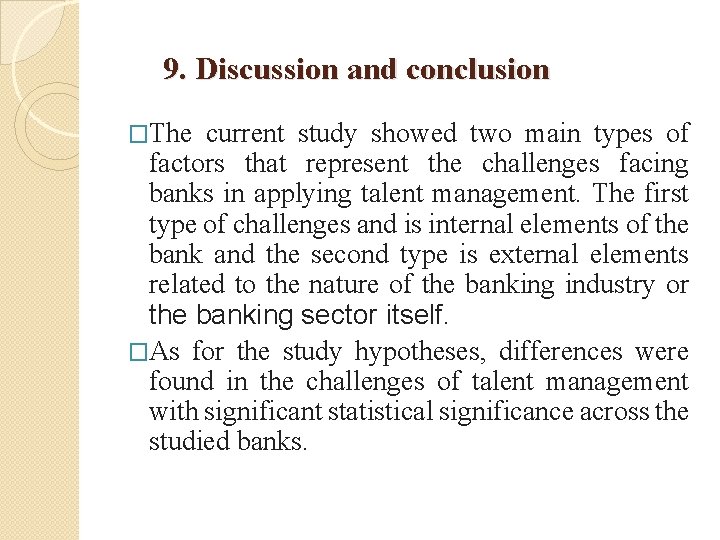 9. Discussion and conclusion �The current study showed two main types of factors that
