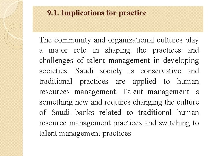 9. 1. Implications for practice The community and organizational cultures play a major role