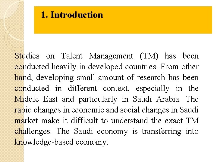 1. Introduction Studies on Talent Management (TM) has been conducted heavily in developed countries.