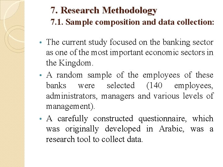 7. Research Methodology 7. 1. Sample composition and data collection: The current study focused