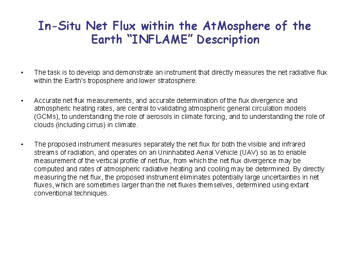 In-Situ Net Flux within the At. Mosphere of the Earth “INFLAME” Description • The