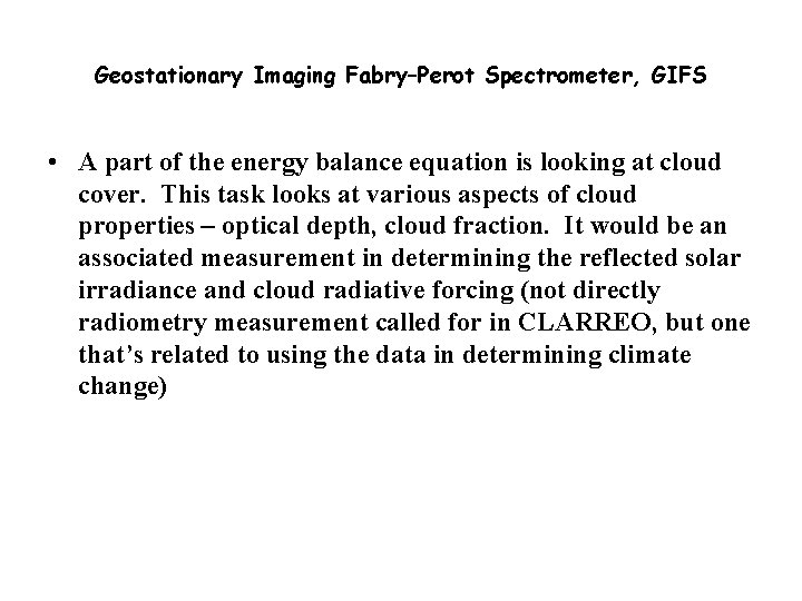 Geostationary Imaging Fabry–Perot Spectrometer, GIFS • A part of the energy balance equation is