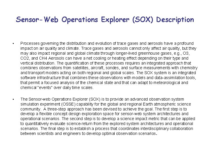 Sensor-Web Operations Explorer (SOX) Description • Processes governing the distribution and evolution of trace