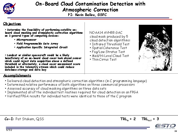 On-Board Cloud Contamination Detection with Atmospheric Correction PI: Kevin Ballou, GSFC Objectives • Determine
