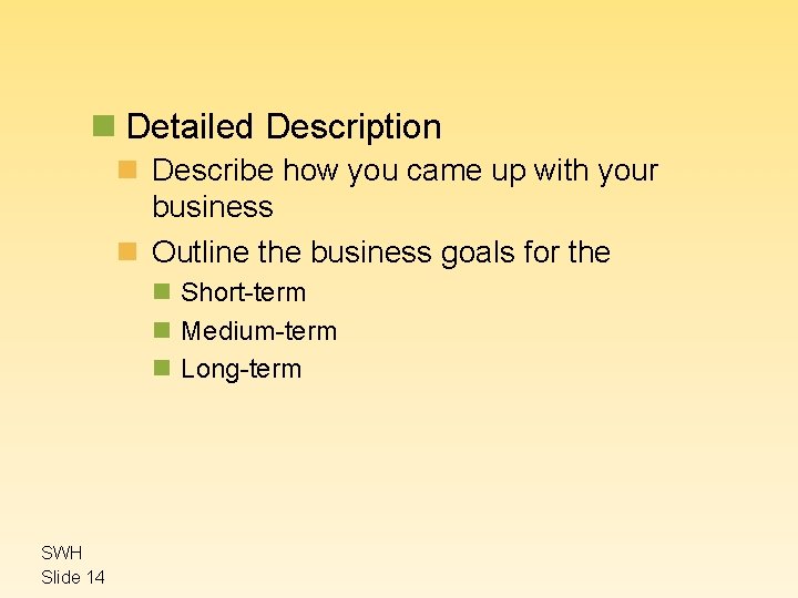 n Detailed Description n Describe how you came up with your business n Outline