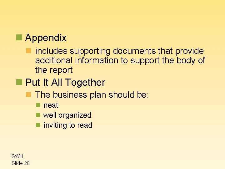 n Appendix n includes supporting documents that provide additional information to support the body