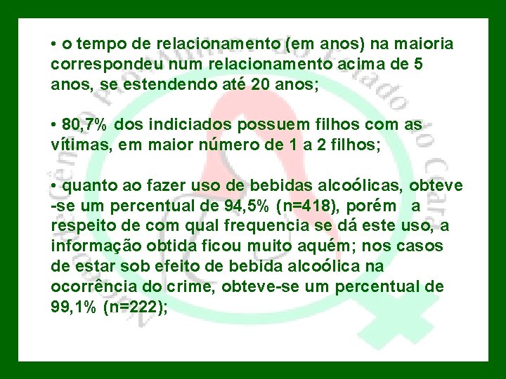  • o tempo de relacionamento (em anos) na maioria correspondeu num relacionamento acima