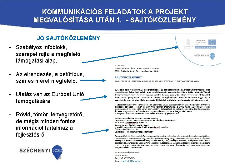 KOMMUNIKÁCIÓS FELADATOK A PROJEKT MEGVALÓSÍTÁSA UTÁN 1. - SAJTÓKÖZLEMÉNY JÓ SAJTÓKÖZLEMÉNY - Szabályos infóblokk,