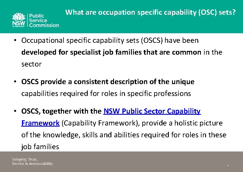 What are occupation specific capability (OSC) sets? • Occupational specific capability sets (OSCS) have