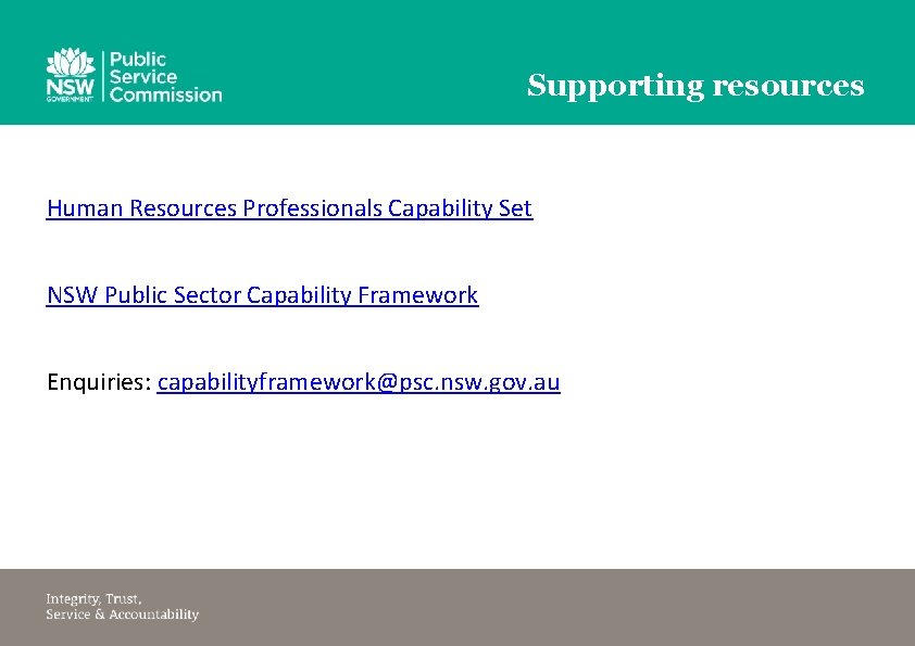 Supporting resources Human Resources Professionals Capability Set NSW Public Sector Capability Framework Enquiries: capabilityframework@psc.