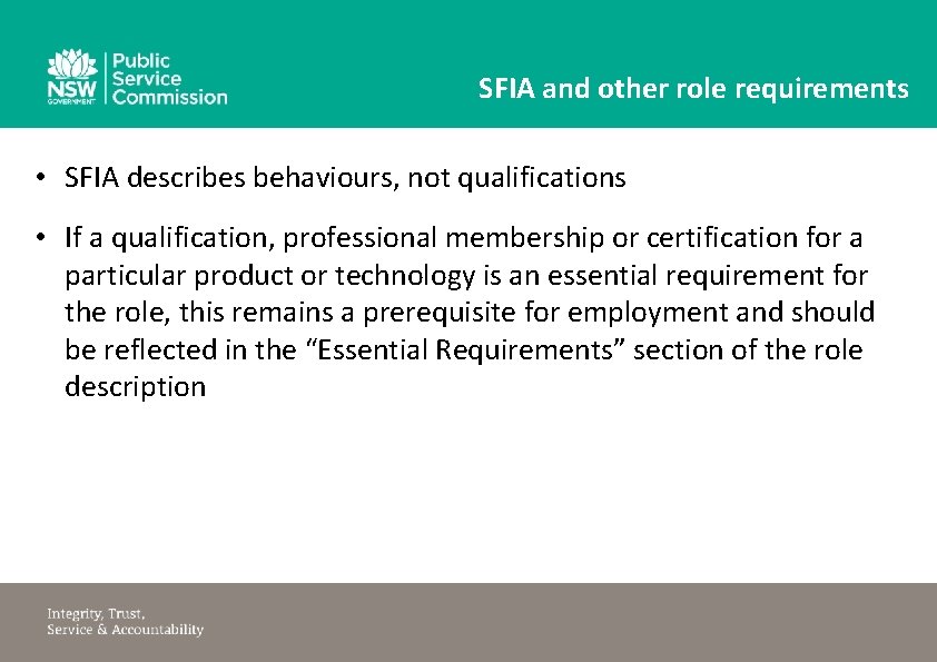 SFIA and other role requirements • SFIA describes behaviours, not qualifications • If a