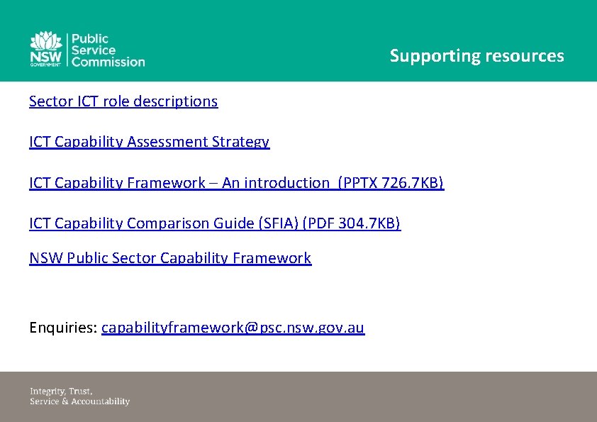 Supporting resources Sector ICT role descriptions ICT Capability Assessment Strategy ICT Capability Framework –