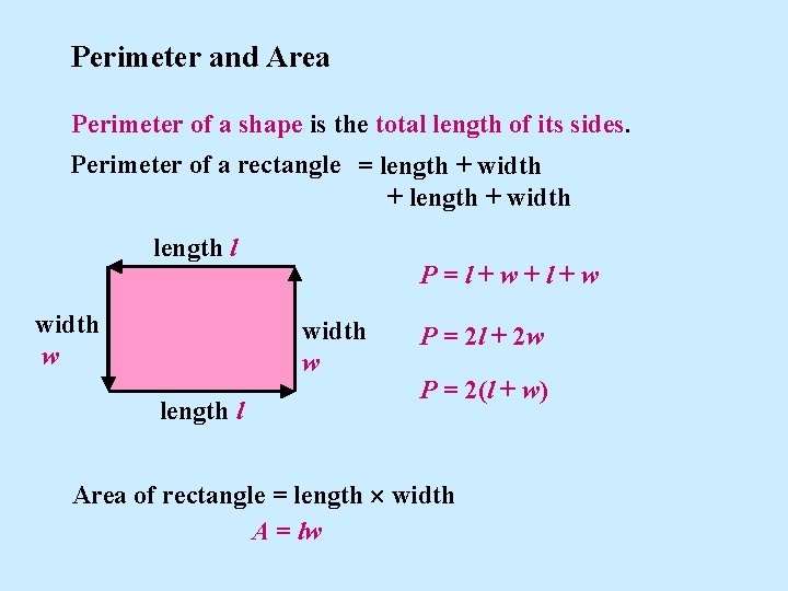 Perimeter and Area Perimeter of a shape is the total length of its sides.