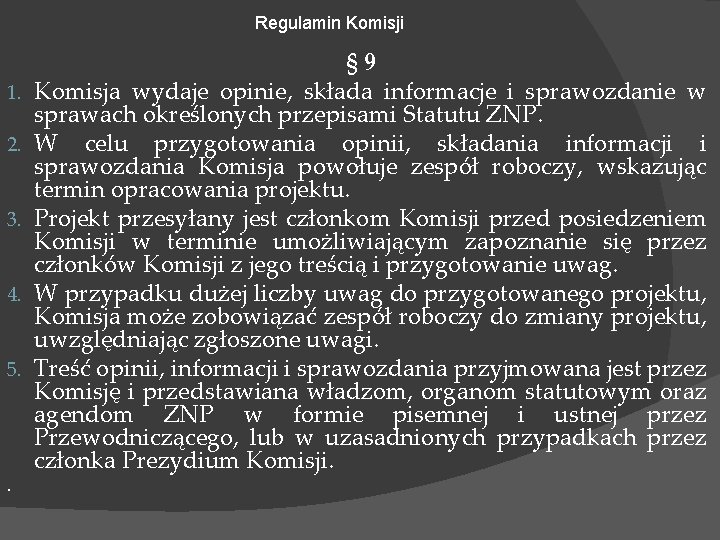 Regulamin Komisji 1. 2. 3. 4. 5. . § 9 Komisja wydaje opinie, składa