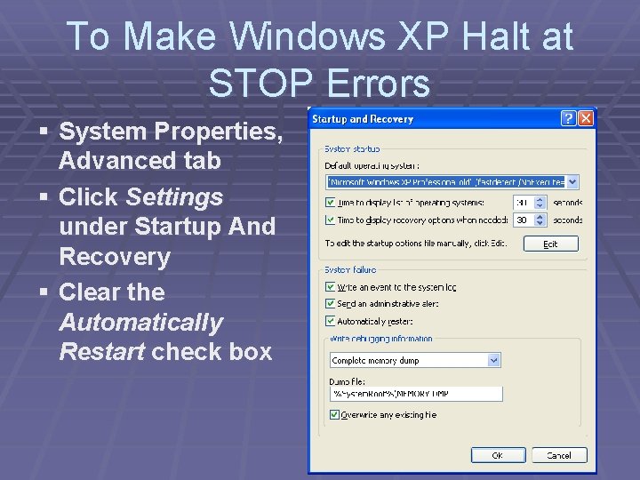 To Make Windows XP Halt at STOP Errors § System Properties, Advanced tab § To Make Windows XP Halt at STOP Errors § System Properties, Advanced tab §
