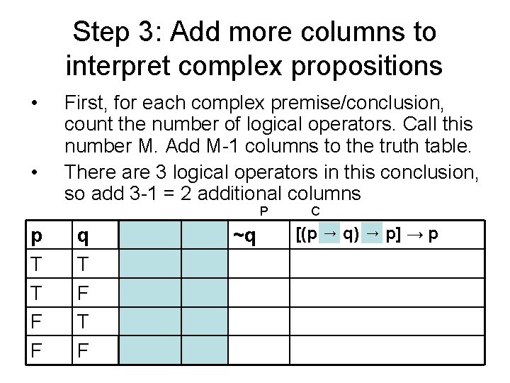 Step 3: Add more columns to interpret complex propositions • • First, for each