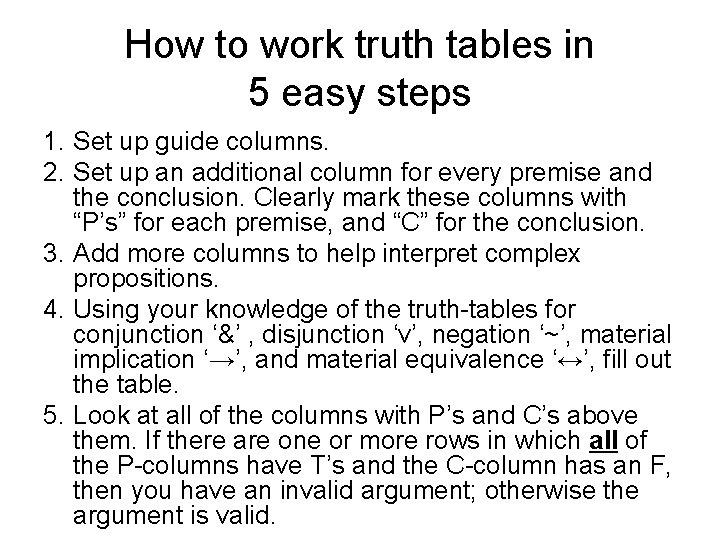 How to work truth tables in 5 easy steps 1. Set up guide columns.