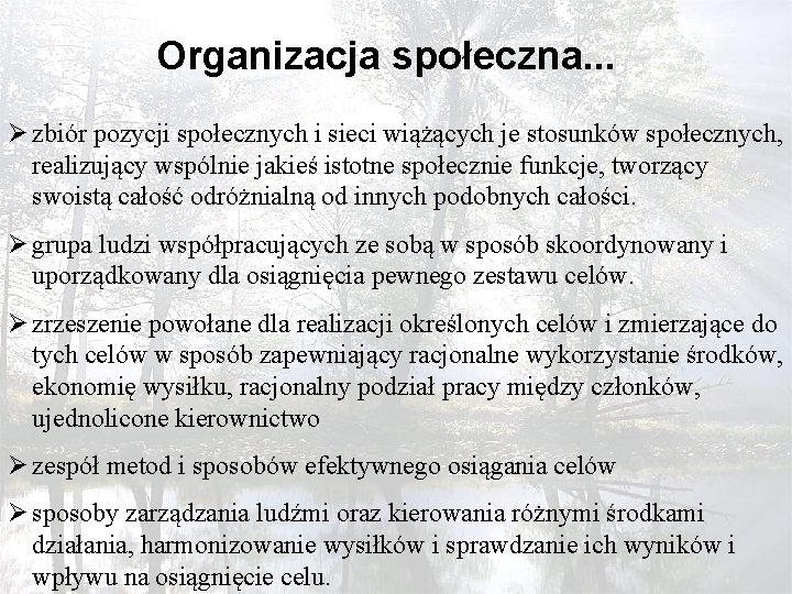 Organizacja społeczna. . . Ø zbiór pozycji społecznych i sieci wiążących je stosunków społecznych,