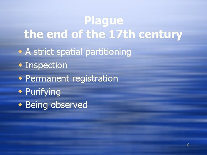 Plague the end of the 17 th century w A strict spatial partitioning w