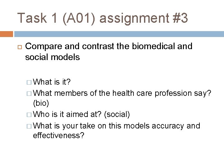 Task 1 (A 01) assignment #3 Compare and contrast the biomedical and social models