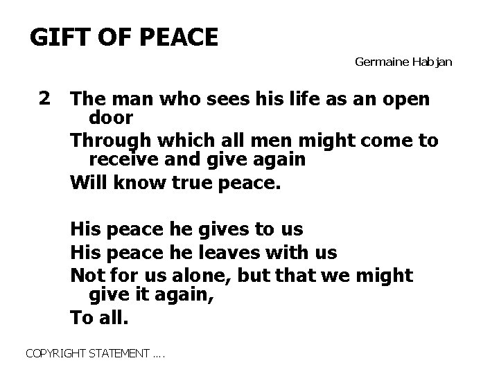 GIFT OF PEACE Germaine Habjan 2 The man who sees his life as an