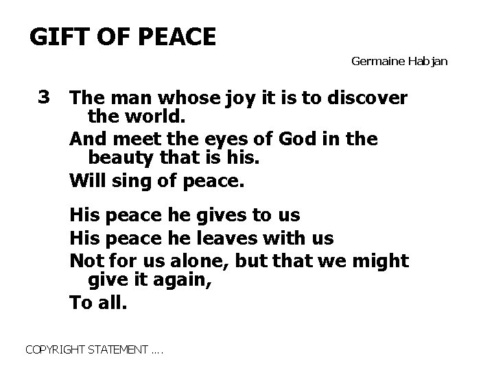 GIFT OF PEACE Germaine Habjan 3 The man whose joy it is to discover
