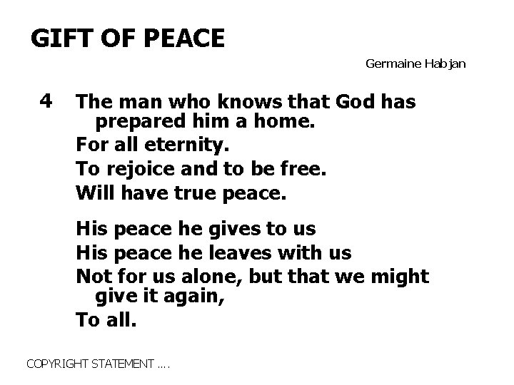 GIFT OF PEACE Germaine Habjan 4 The man who knows that God has prepared