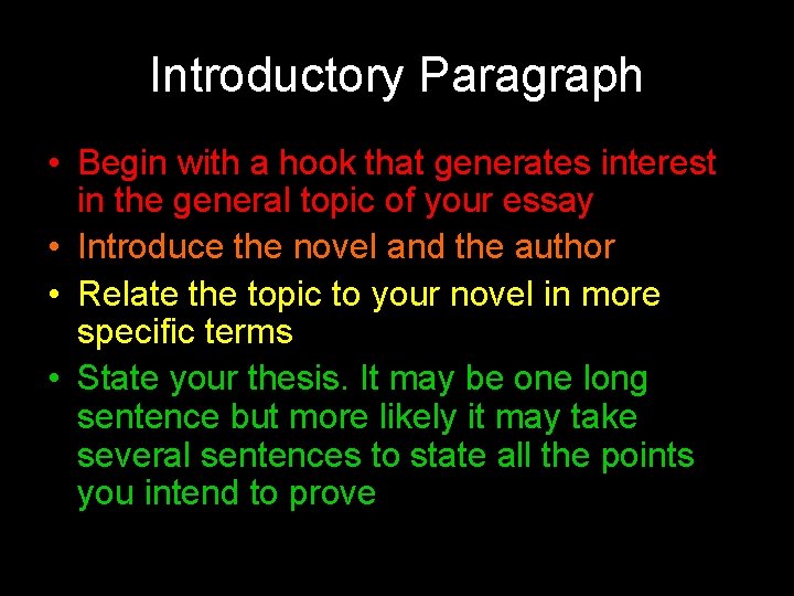 Introductory Paragraph • Begin with a hook that generates interest in the general topic