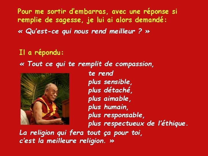 Pour me sortir d’embarras, avec une réponse si remplie de sagesse, je lui ai Pour me sortir d’embarras, avec une réponse si remplie de sagesse, je lui ai