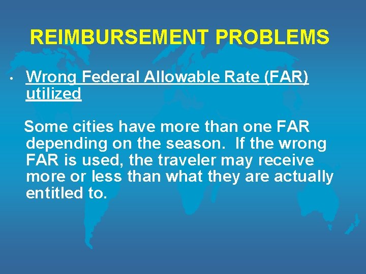 REIMBURSEMENT PROBLEMS • Wrong Federal Allowable Rate (FAR) utilized Some cities have more than