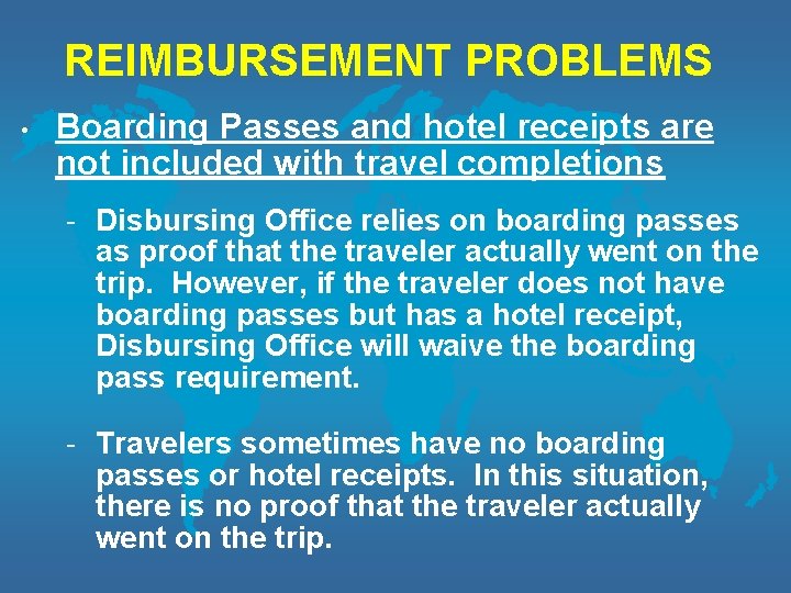 REIMBURSEMENT PROBLEMS • Boarding Passes and hotel receipts are not included with travel completions