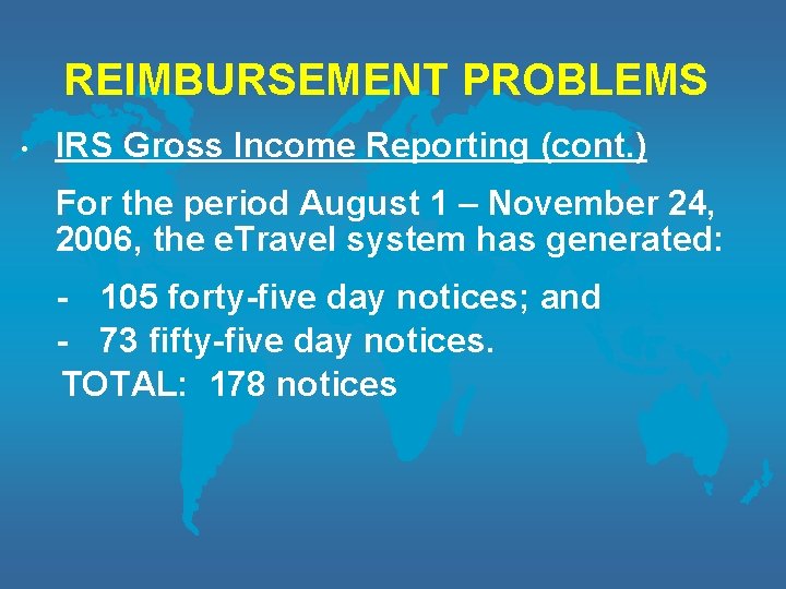 REIMBURSEMENT PROBLEMS • IRS Gross Income Reporting (cont. ) For the period August 1