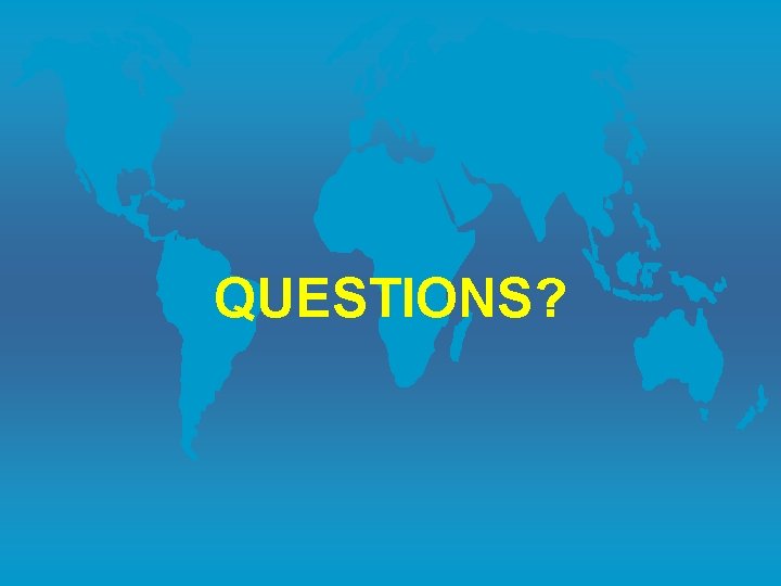 QUESTIONS? 